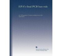 EPA's final PCB ban rule: over 100 questions & answers to help you meet these requirements