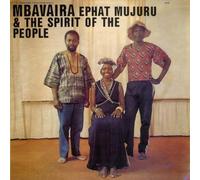 Ephat Mujuru & the Spirit of the People Mbavaira (Vinyl) 12" Album