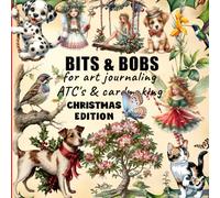 EPHEMERA BITS & BOBS for art journaling Atc's & Cardmaking Christnas edition: 280+ images of Pets, Cats, Dogs, Birds, Trees, Houses, Fairies, ... cardmaking, scrapbooking & ATC, Mixed Media!