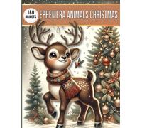 Ephemera Christmas Animal Book Vintage For Art Journaling: 180+ Vintage Elements Animals and Christmas, Glue for Cardmaking, journal, Glue and Craft for Card Making, Mixed Media, Scrapbook