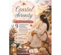 Ephemera Cut and Collage - Coastal Serenity: 9 Coordinating Collections for Junk Journals, Scrapbooking & Collage Art - Full inspirational pages - ... backgrounds - Matching fussy-cut elements