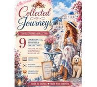 Ephemera Cut and Collage - Collected Journeys: 9 Coordinating Collections for Junk Journals, Scrapbooking & Collage Art - Inspirational pages - Plus backgrounds - Matching fussy-cut elements