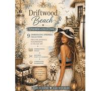 Ephemera Cut and Collage - Driftwood Beach: 9 Coordinating Collections for Junk Journals, Scrapbooking & Collage Art - Inspirational pages - Plus backgrounds - Matching fussy-cut elements