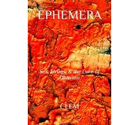 EPHEMERA: Sex, Drugs, & the Lure of Oblivion
