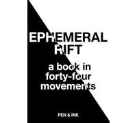 Ephemeral Rift: A Book in Forty-Four Movements