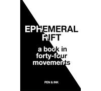 Ephemeral Rift: A Book in Forty-Four Movements