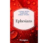 Ephesians: 8 (Living with Purpose Bible Study)