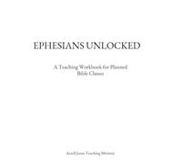 Ephesians Unlocked: A Teaching Workbook for Planned Bible Classes