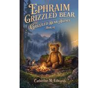 Ephraim Grizzled Bear: The Grizzled Bear Agency - Book #1
