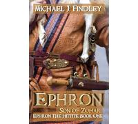 Ephron Son of Zohar: 1 (Ephron the Hittite)