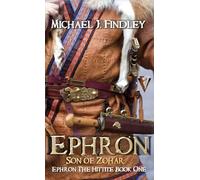 Ephron Son of Zohar: 1 (Ephron the Hittite)