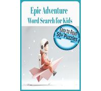 Epic Adventure Word Search for Kids: Wordsearch Puzzles with Easy to Read Print about Adventures, Outdoors, Nature and More [6x9 inches, 120 pages] ... … Gift for Vacations, Holidays and Relaxation