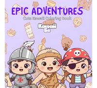 Epic Adventures - B&W Edition: Cute Kawaii Coloring Book for Kids and Toddlers