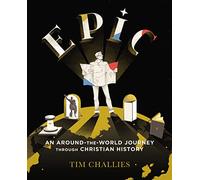 Epic: An Around-the-World Journey through Christian History