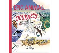 Epic Animal Journeys: Migration and navigation by air, land and sea
