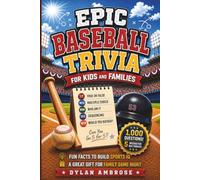 Epic Baseball Trivia for Kids and Families: 1,000 Questions, 5 Quiz Formats and Fun Facts to Build Sports IQ - A Great Gift for Family Game Night (Epic Sports Trivia Series)