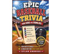 Epic Baseball Trivia for Kids and Families: 1,000 Questions, 5 Quiz Formats and Fun Facts to Build Sports IQ - A Great Gift for Family Game Night (Epic Sports Trivia Series)