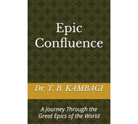 Epic Confluence: A Journey Through the Great Epics of the World