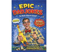 Epic Dad Jokes! So Bad, They're Good: A Hilariously Corny Joke Book with Bonus Games and Activities