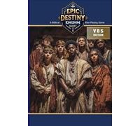 Epic Destiny Kingdom Quest: Vacation Bible School Edition (Bible Champions)