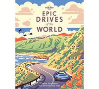 Epic Drives of the World (Lonely Planet) [Idioma Inglés]: explore the planet's most thrilling road trips