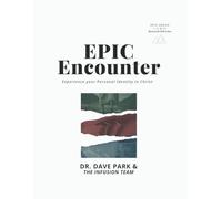 EPIC Encounter: experience your personal identity and freedom in Christ