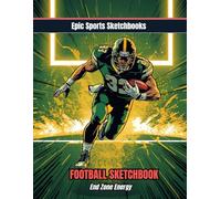 Epic Football Sketchbook: End Zone Energy: Creative football sketchbook for kids - blank drawing & doodle journal for young players and fans (Epic Sports Sketchbooks)