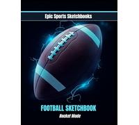 Epic Football Sketchbook: Rocket Mode: High-speed football sketchbook for kids and teens - 100 blank unlined pages for creative drawing and doodling (Epic Sports Sketchbooks)