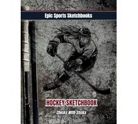 Epic Ice Hockey Sketchbook: Chicks With Sticks: Ice hockey sketchpad for players - perfect gift for a creative girl who loves hockey (Epic Sports Sketchbooks)