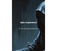 Epic Inspiration: 12 Life-Changing Reflections