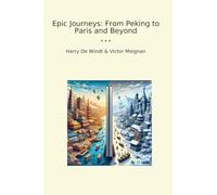 Epic Journeys: From Peking to Paris and Beyond (Classic Books)