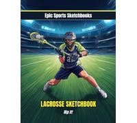 Epic Lacrosse Sketchbook: Rip It!: Lacrosse notebook for players - doodle pad, drawing sketchbook, and practice journal (Epic Sports Sketchbooks)