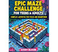 Epic Maze Challenge for Teens & Adults: Complex Labyrinths for Focus and Brainpower