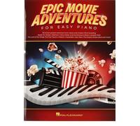 Epic Movie Adventures for Easy Piano: 30 Action-Packed Selections From Classic and Modern Films