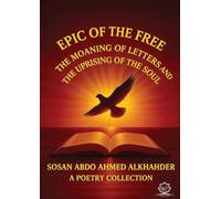 Epic of the Free: The Groan of Letters and the Uprising of the Soul
