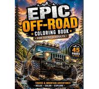 Epic Off-Road Coloring Book for Teens & Adults: Truck & Mountain Adventure Coloring Pages