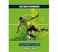 Epic Soccer Sketchbook: Defender’s Wall: Soccer Gift for Kids Ages 8-12 - 120 Blank Pages to Draw, Doodle & Create (Epic Sports Sketchbooks)