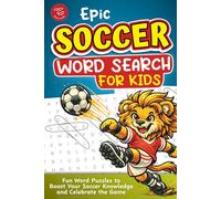 Epic Soccer Word Search for Kids: Fun Word Puzzles to Boost Your Soccer Knowledge and Celebrate the Game