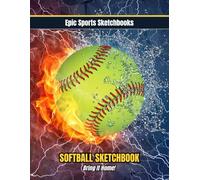 Epic Softball Sketchbook: Bring It Home: Fun softball sketchbook for girls and teens - blank art pad for players who hustle, dream big, and love the ... for softball lovers (Epic Sports Sketchbooks)