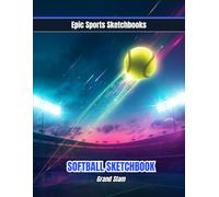 Epic Softball Sketchbook: Grand Slam!: Bold softball sketchbook for girls - blank art journal for players and fans; perfect gift for birthdays, holidays, or team prizes (Epic Sports Sketchbooks)