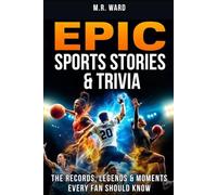 EPIC Sports Facts for Adults: 200+ Wild Records, Hilarious Fails, Viral Moments & Incredible Trivia Every Sports Fan Will Love (EPIC Facts & Trivia Collection)