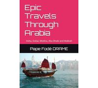 Epic Travels Through Arabia: Doha, Dubai, Medina, Abu Dhabi and Makkah