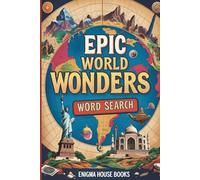 Epic World Wonders Word Search: Explore the world's legendary beauties through fun travel-themed puzzles | An inspiring activity book for adults and seniors