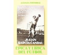 Épica y lírica del fútbol (El libro de bolsillo (LB))