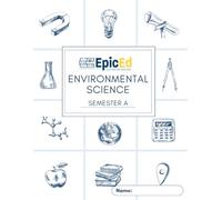 EpicEd Environmental Science: Semester A Workbook