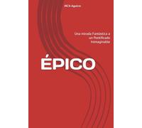 ÉPICO: Una mirada Fantástica a un Pontificado Inimaginable