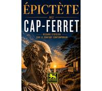 Épictète au Cap-Ferret: Regard stoïcien sur le confort contemporain (L'été stoïcien)