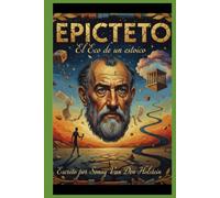 EPICTETO: El Eco de la Sabiduría Estoica