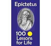 Epictetus: 100 Lessons for Life