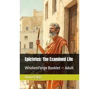 Epictetus: The Examined Life: WisdomForge Booklet - Adult